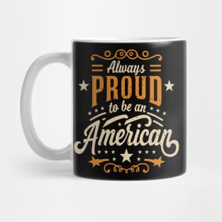 Vintage American Pride: Always Proud to Be an American Mug